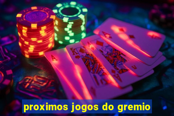 proximos jogos do gremio